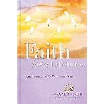 Faith For A Lifetime: Daily Inspiration For Women Of Faith by Women of Faith 